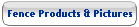 Fence Products & Pictures